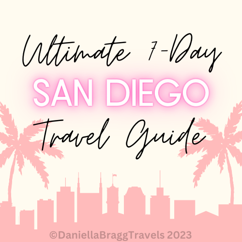 Ultimate 7-Day San Diego Travel Guide